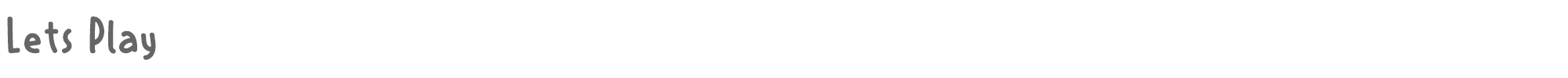 Lets Play Lets Play.ttf font preview